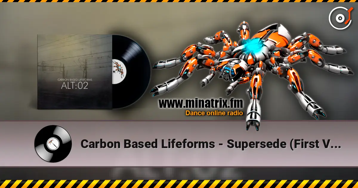 Carbon Based Lifeforms - Supersede (First Version) écouter en ligne en haute qualité | Minatrix.FM