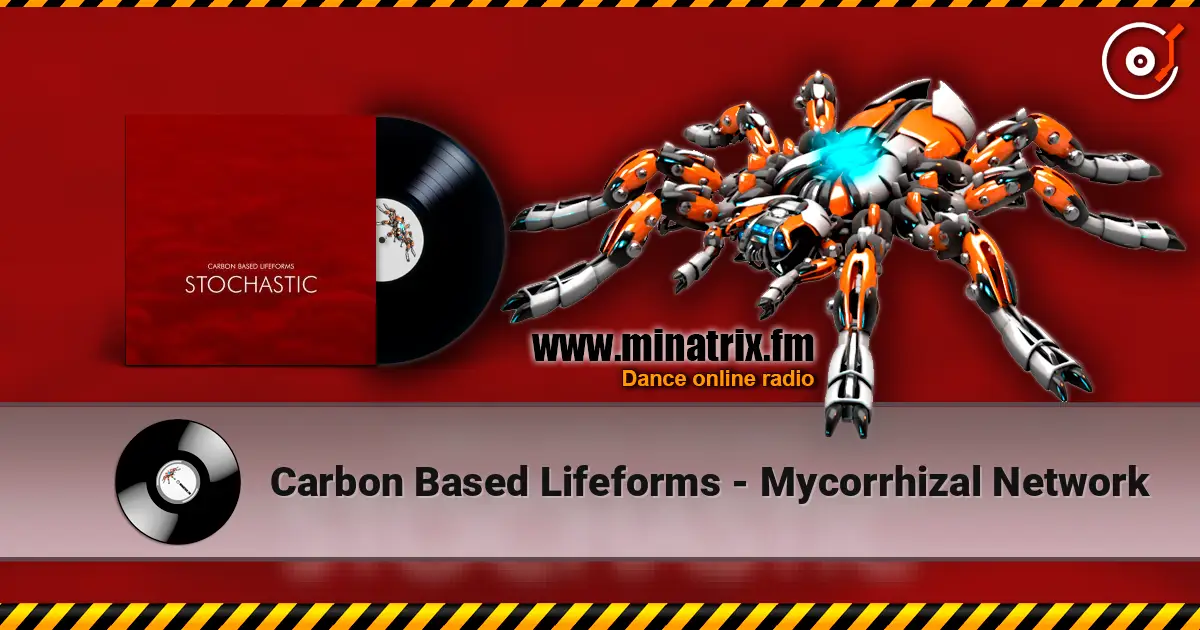 Carbon Based Lifeforms - Mycorrhizal Network écouter en ligne en haute qualité | Minatrix.FM
