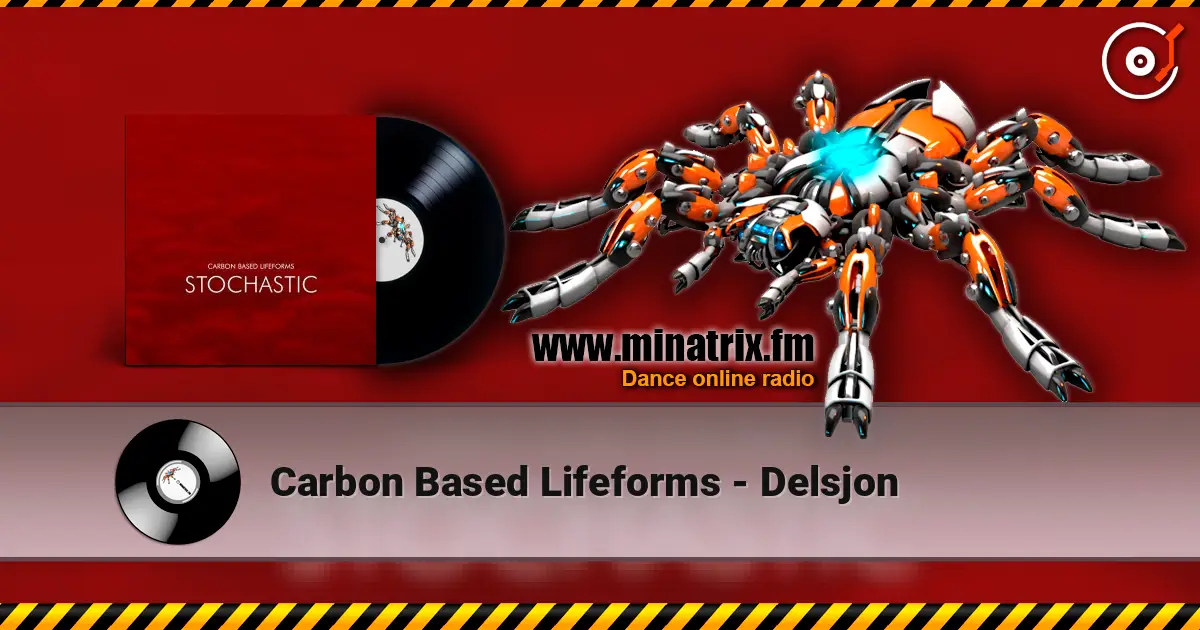Carbon Based Lifeforms - Delsjon écouter en ligne en haute qualité | Minatrix.FM
