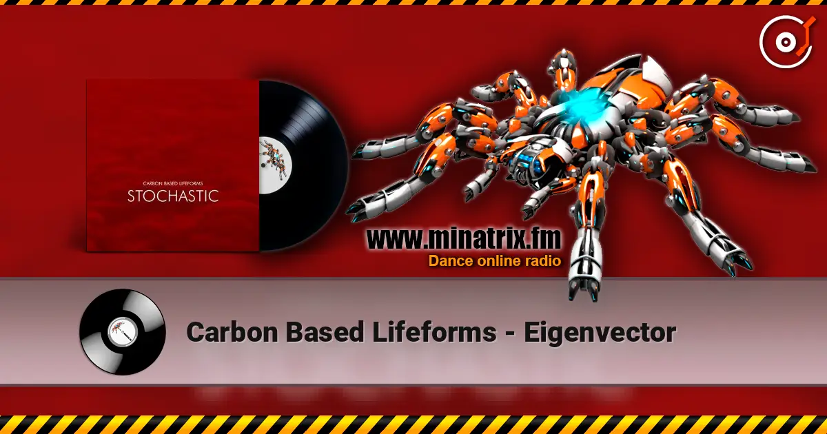 Carbon Based Lifeforms - Eigenvector écouter en ligne en haute qualité | Minatrix.FM