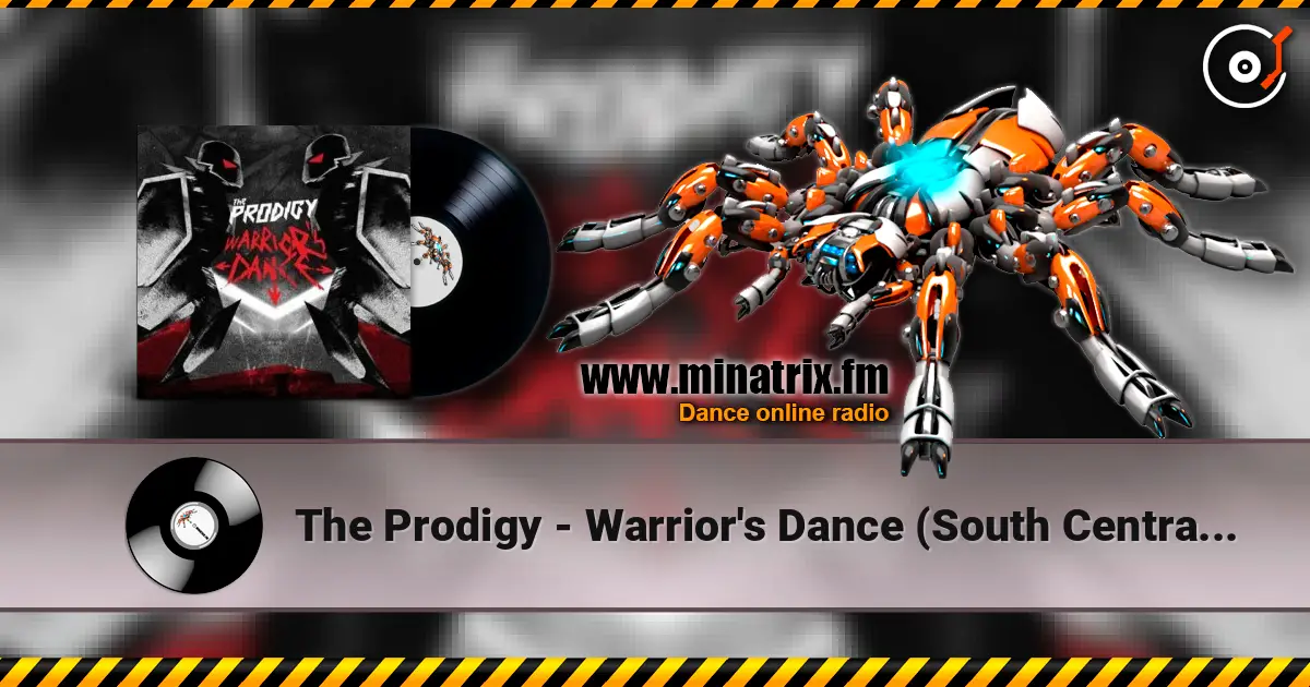 The Prodigy - Warrior's Dance (South Central Remix) écouter en ligne en haute qualité | Minatrix.FM