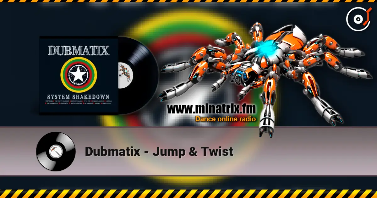 Dubmatix - Jump & Twist écouter en ligne en haute qualité | Minatrix.FM