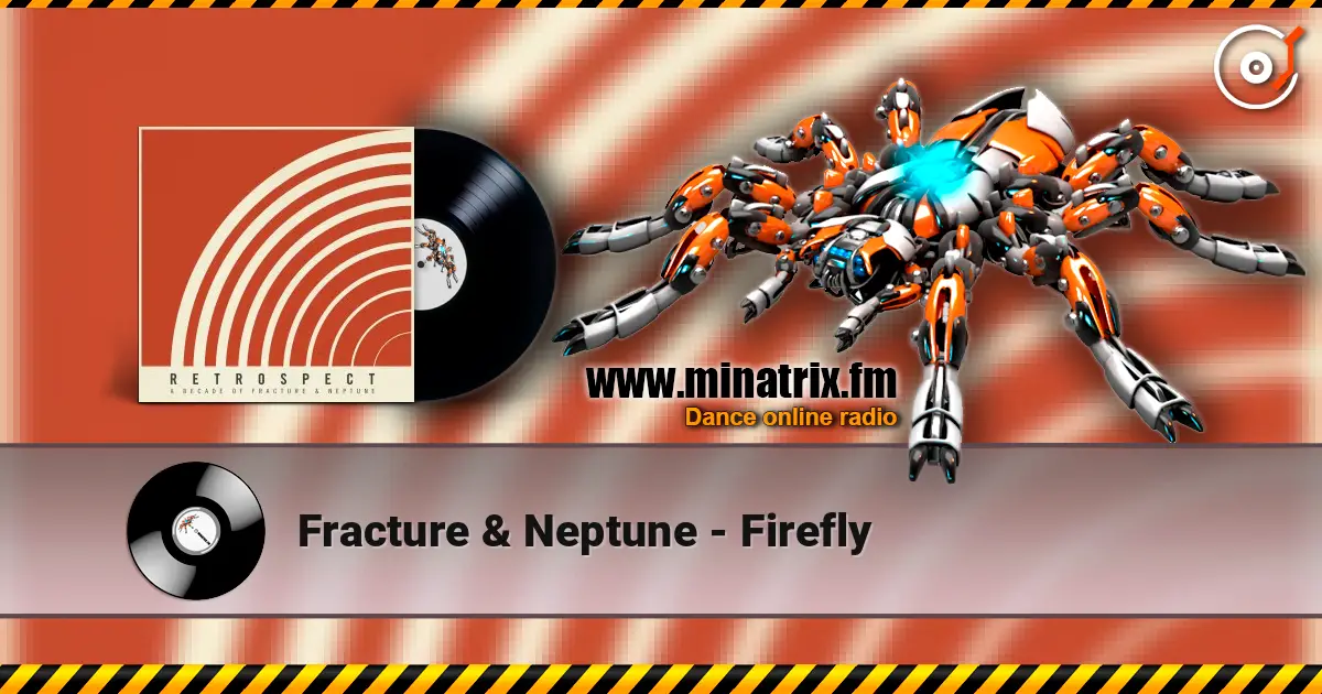 Fracture & Neptune - Firefly écouter en ligne en haute qualité | Minatrix.FM