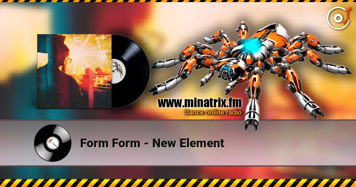 Form Form - New Element écouter en ligne en haute qualité | Minatrix.FM