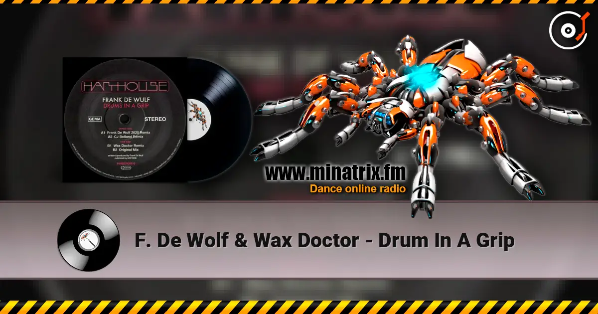 F. De Wolf & Wax Doctor - Drum In A Grip écouter en ligne en haute qualité | Minatrix.FM