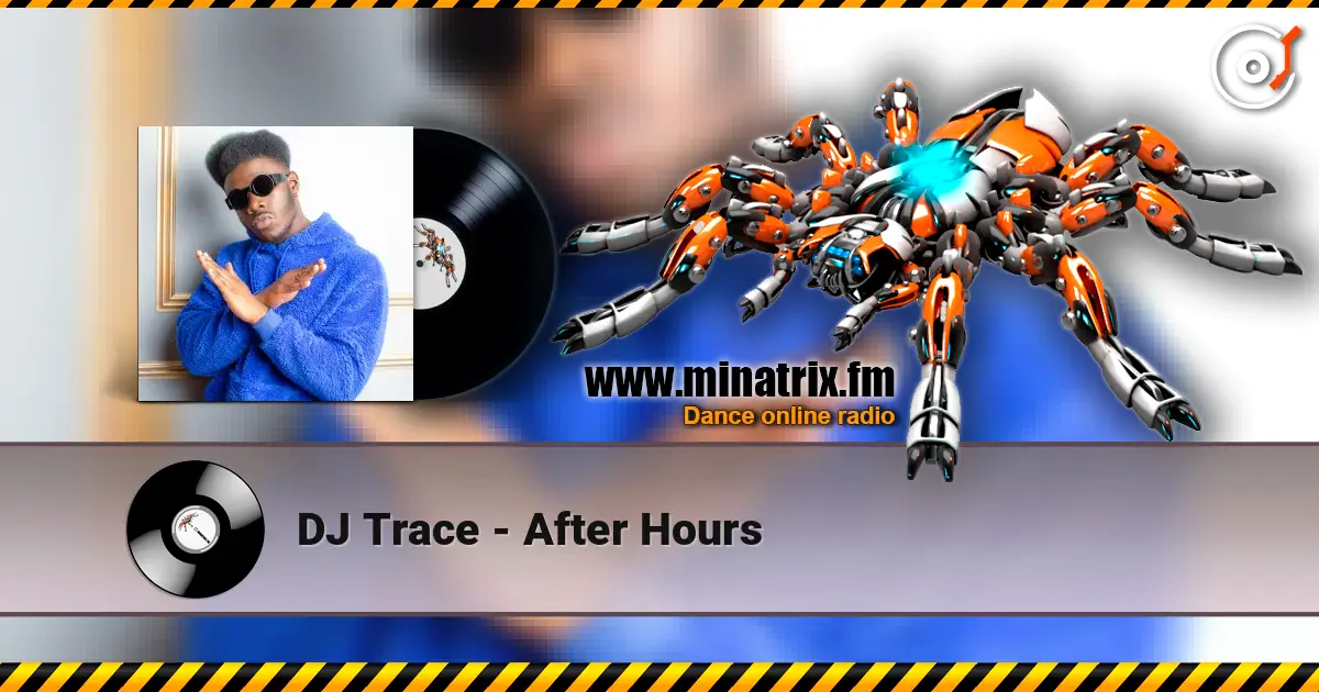 DJ Trace - After Hours écouter en ligne en haute qualité | Minatrix.FM