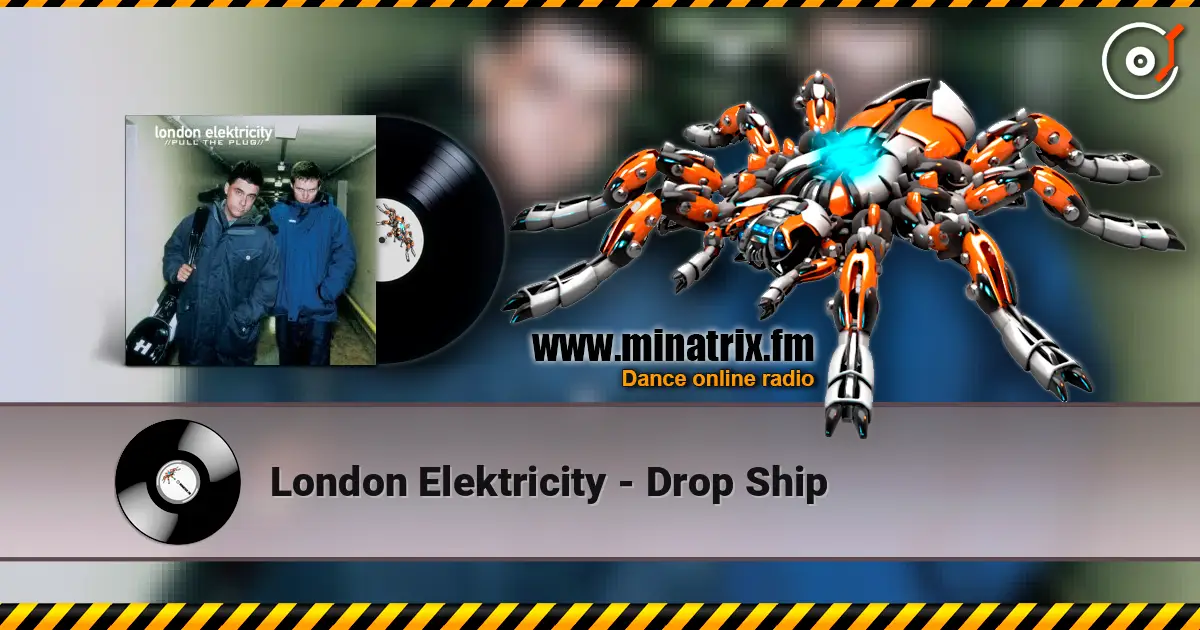 London Elektricity - Drop Ship écouter en ligne en haute qualité | Minatrix.FM