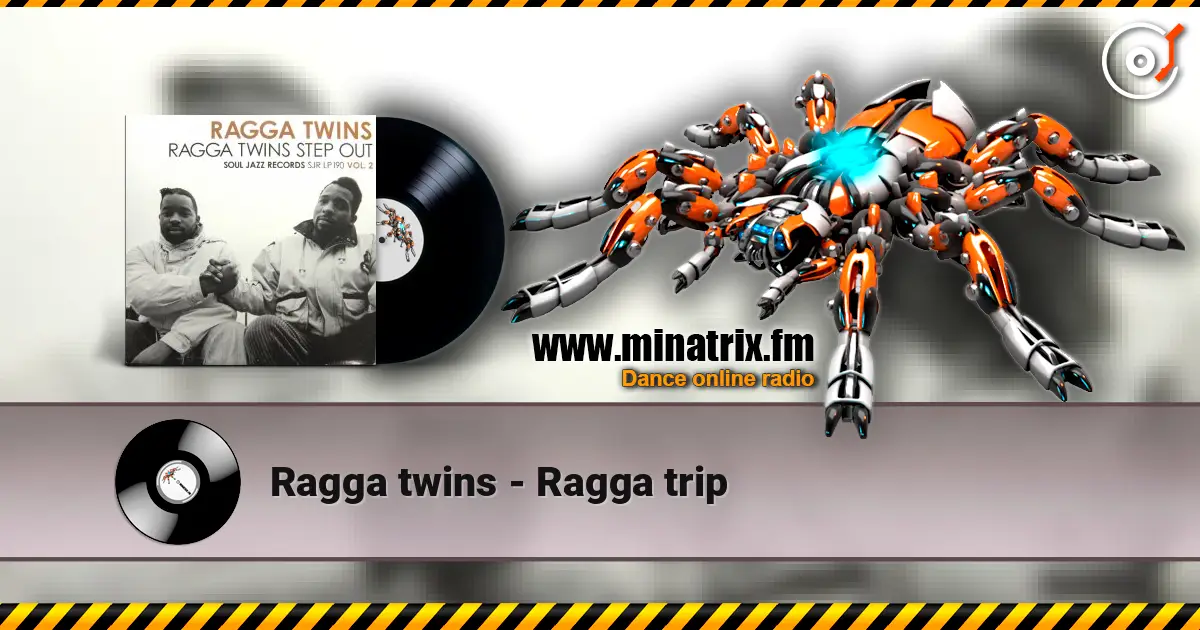 Ragga twins - Ragga trip écouter en ligne en haute qualité | Minatrix.FM