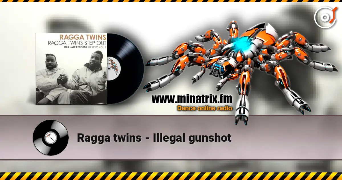 Ragga twins - Illegal gunshot écouter en ligne en haute qualité | Minatrix.FM