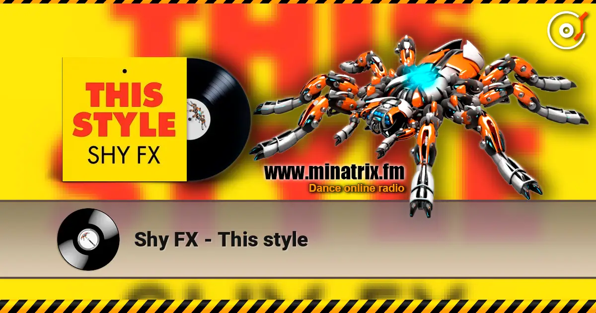 Shy FX - This style écouter en ligne en haute qualité | Minatrix.FM