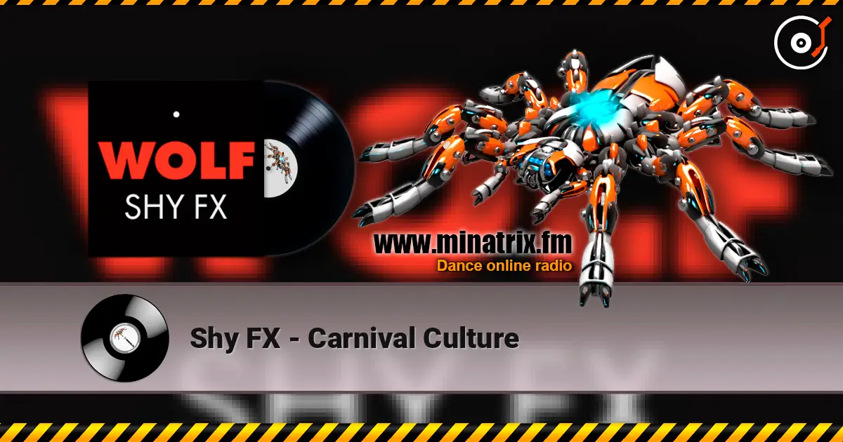 Shy FX - Carnival Culture écouter en ligne en haute qualité | Minatrix.FM
