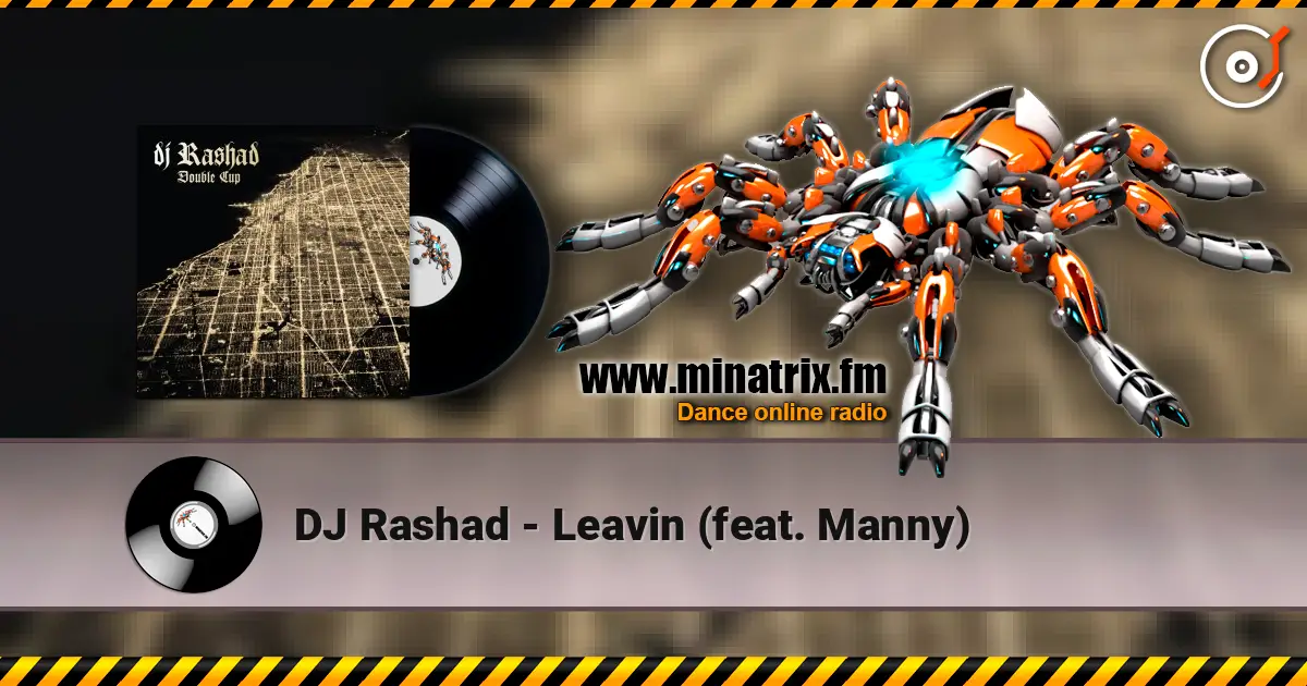 DJ Rashad - Leavin (feat. Manny) écouter en ligne en haute qualité | Minatrix.FM