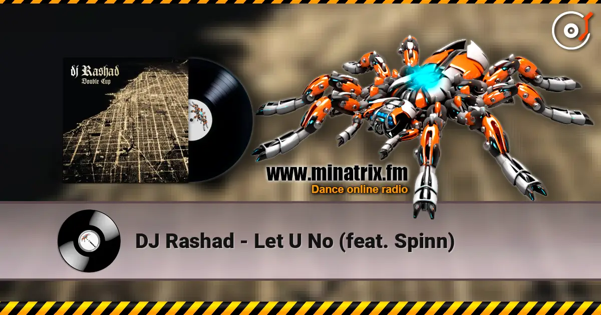 DJ Rashad - Let U No (feat. Spinn) écouter en ligne en haute qualité | Minatrix.FM