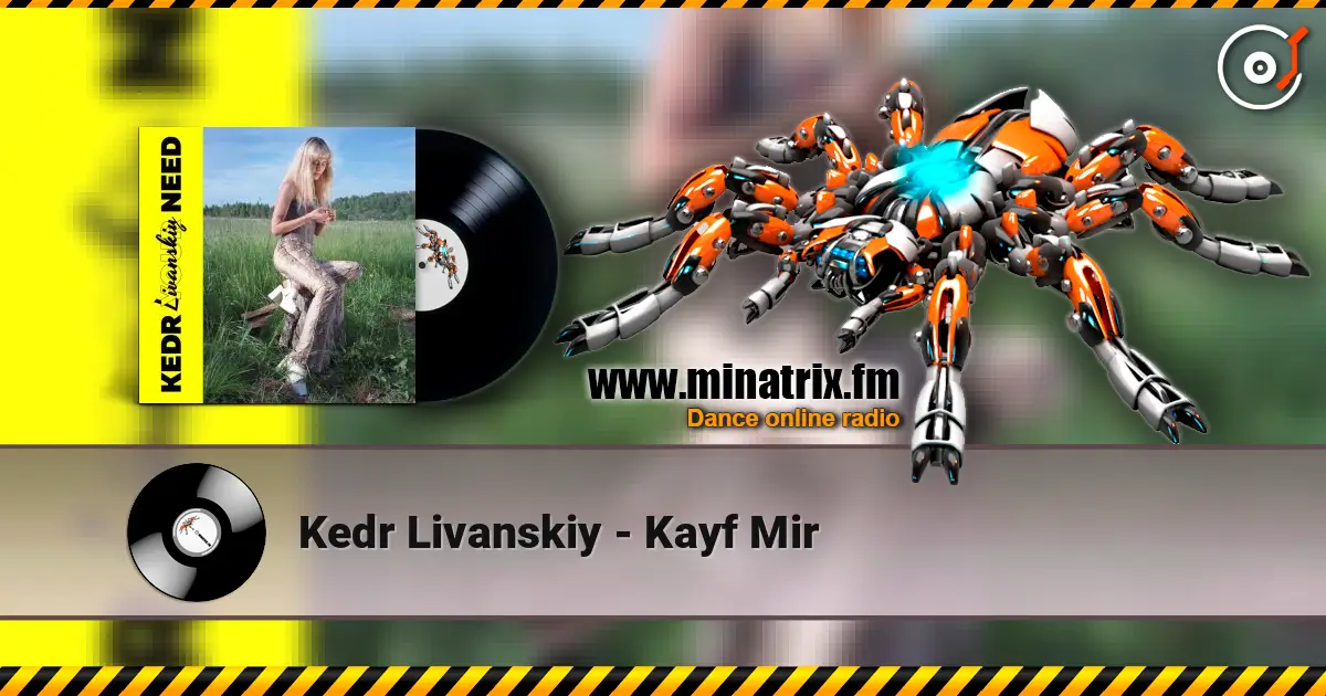 Kedr Livanskiy - Kayf Mir écouter en ligne en haute qualité | Minatrix.FM
