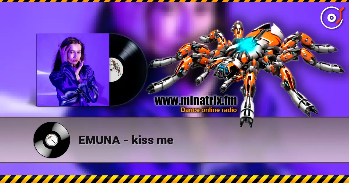 EMUNA - kiss me écouter en ligne en haute qualité | Minatrix.FM