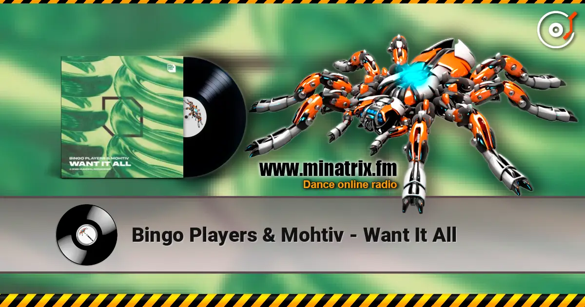 Bingo Players & Mohtiv - Want It All écouter en ligne en haute qualité | Minatrix.FM