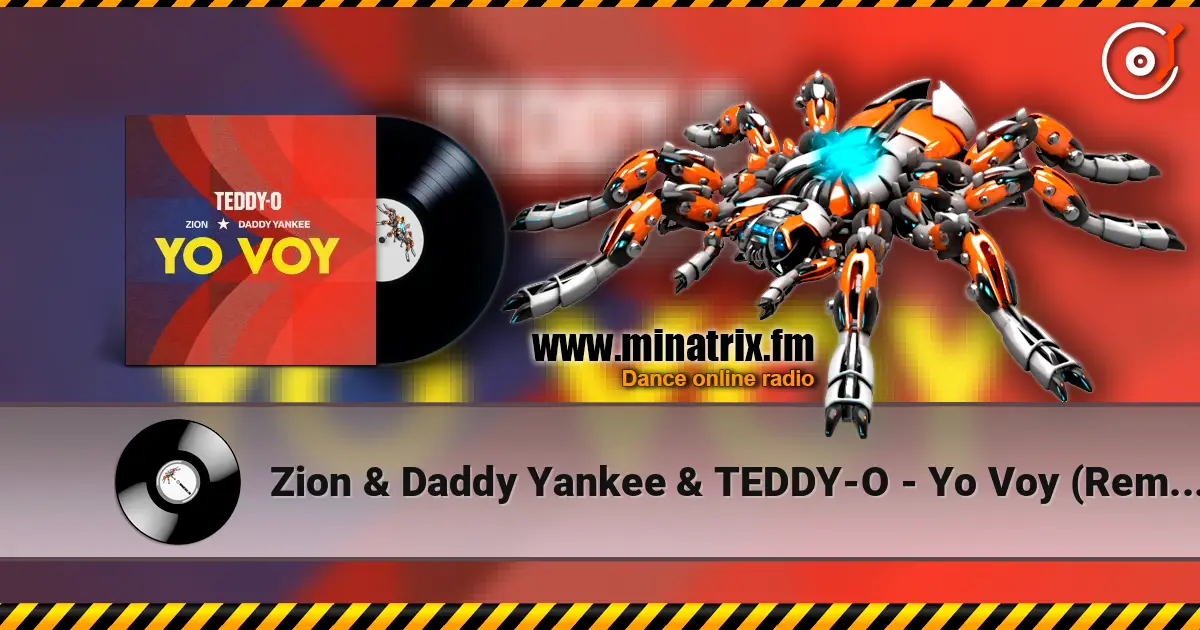 Zion & Daddy Yankee & TEDDY-O - Yo Voy (Remix) écouter en ligne en haute qualité | Minatrix.FM