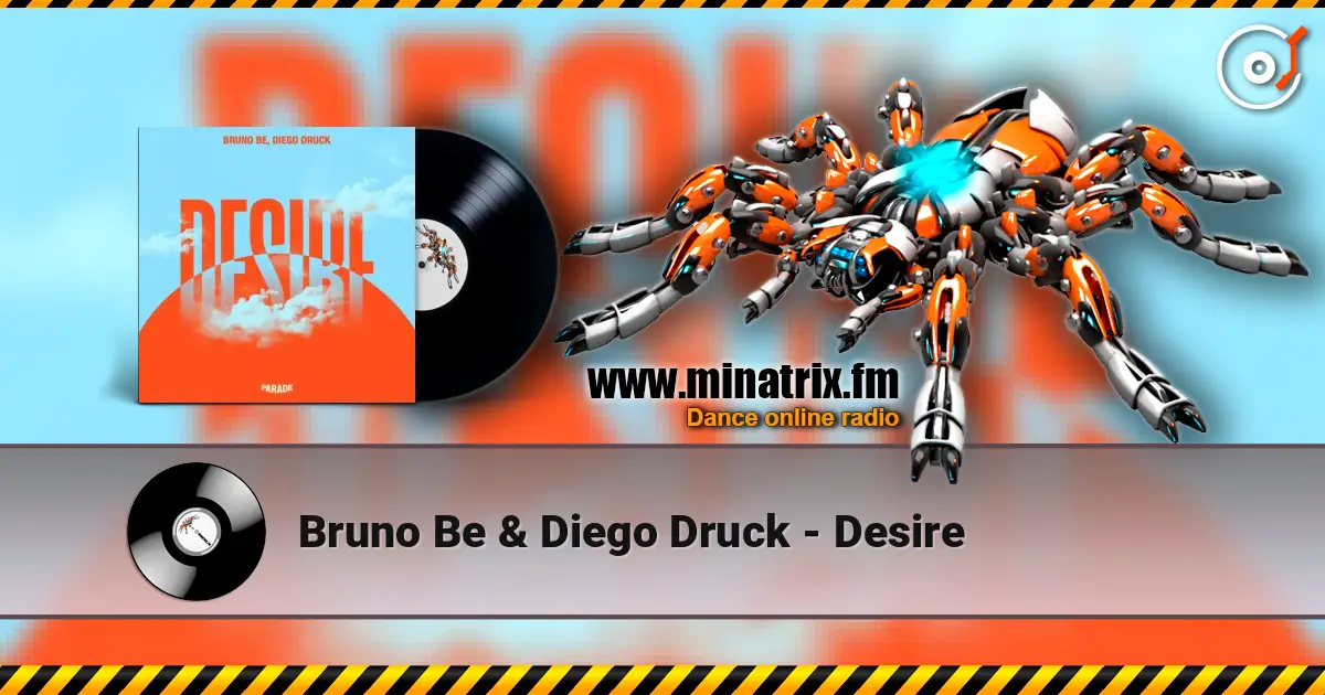 Bruno Be & Diego Druck - Desire écouter en ligne en haute qualité | Minatrix.FM