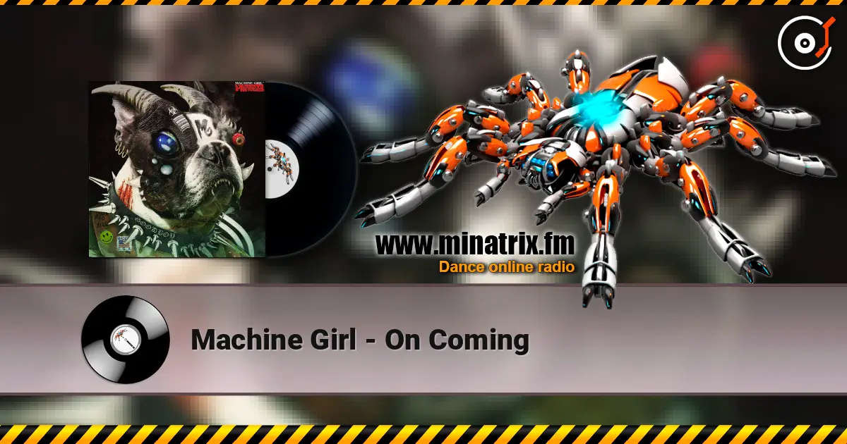 Machine Girl - On Coming écouter en ligne en haute qualité | Minatrix.FM
