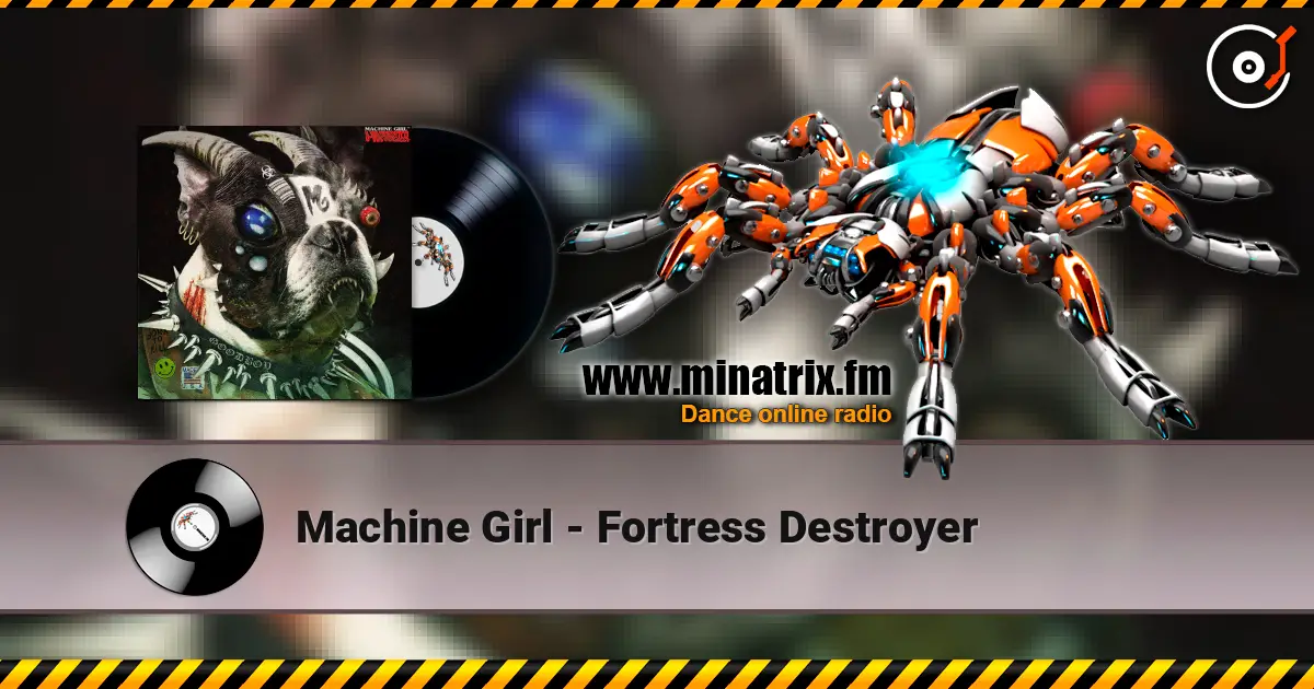 Machine Girl - Fortress Destroyer écouter en ligne en haute qualité | Minatrix.FM