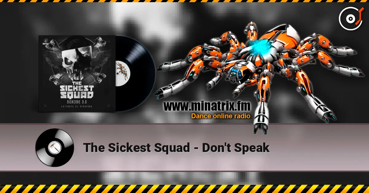 The Sickest Squad - Don't Speak écouter en ligne en haute qualité | Minatrix.FM