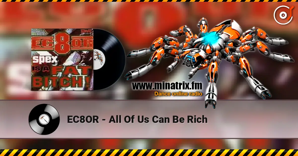 EC8OR - All Of Us Can Be Rich écouter en ligne en haute qualité | Minatrix.FM