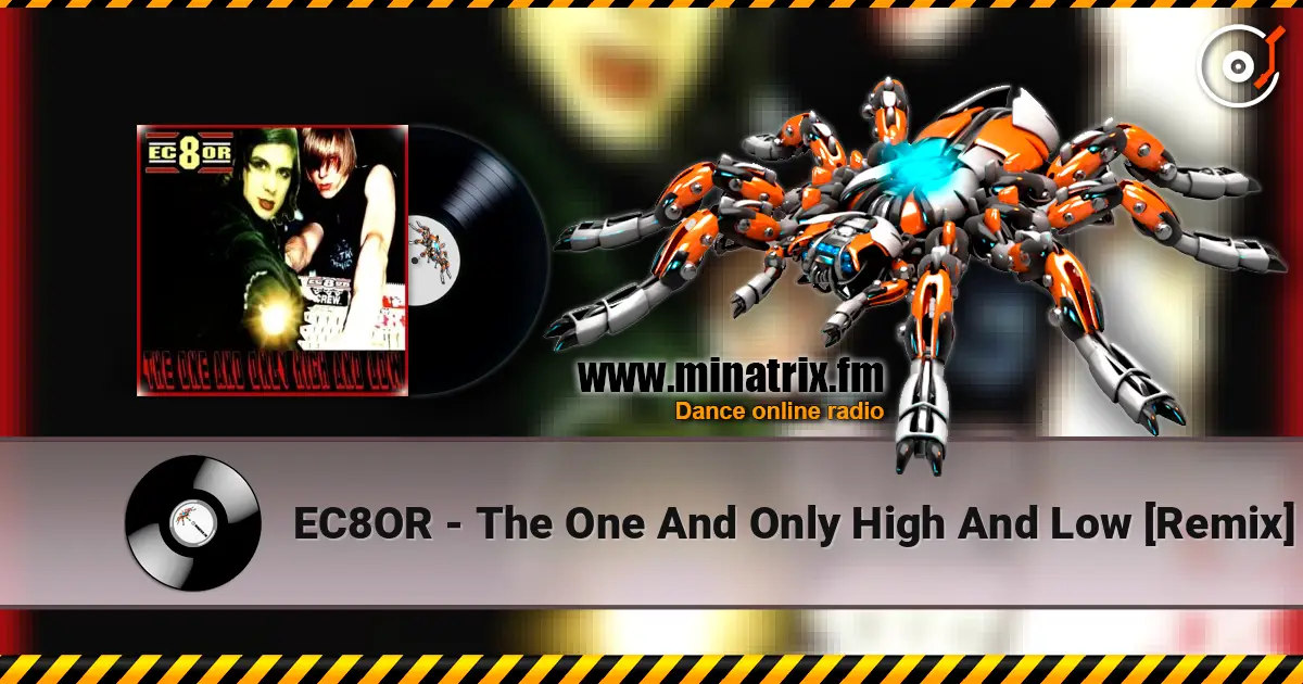 EC8OR - The One And Only High And Low [Remix] écouter en ligne en haute qualité | Minatrix.FM