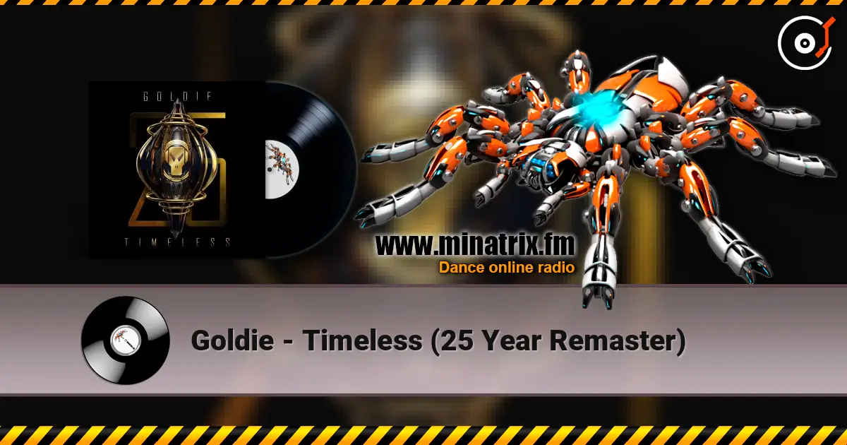 Goldie - Timeless (25 Year Remaster) écouter en ligne en haute qualité | Minatrix.FM
