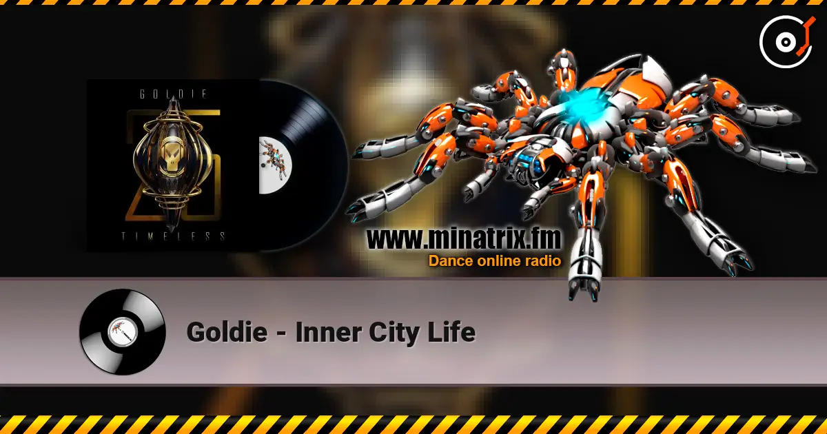 Goldie - Inner City Life écouter en ligne en haute qualité | Minatrix.FM