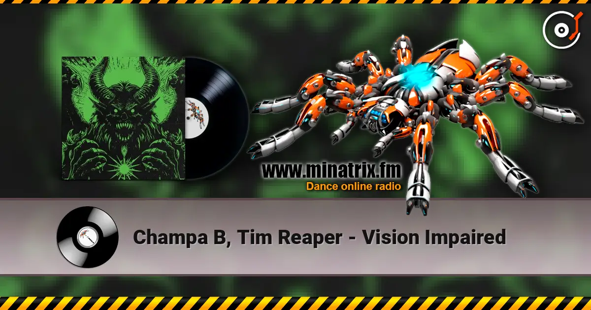 Champa B, Tim Reaper - Vision Impaired écouter en ligne en haute qualité | Minatrix.FM