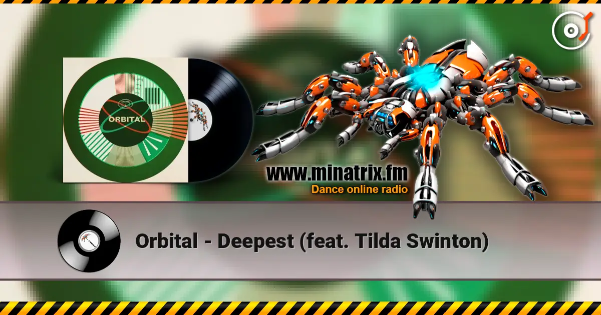 Orbital - Deepest (feat. Tilda Swinton) écouter en ligne en haute qualité | Minatrix.FM