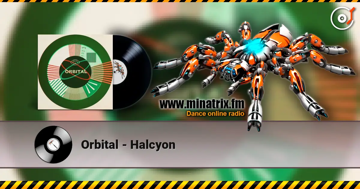 Orbital - Halcyon écouter en ligne en haute qualité | Minatrix.FM