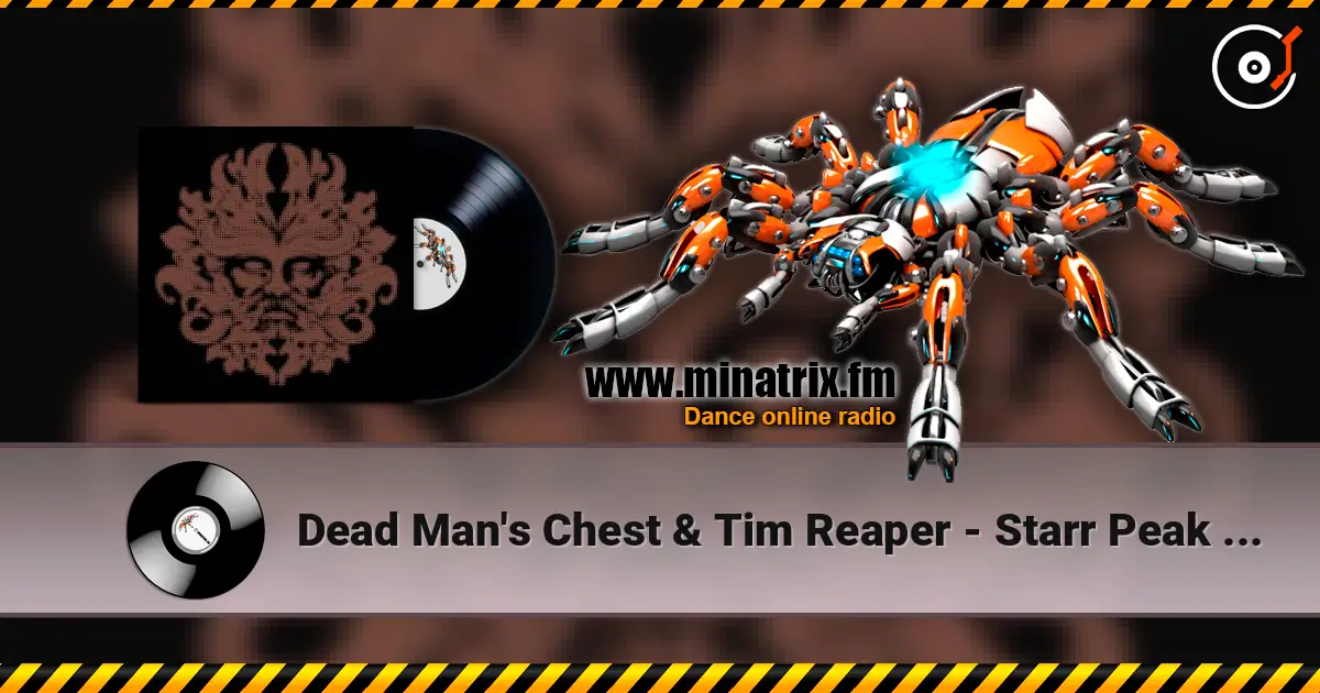 Dead Man's Chest & Tim Reaper - Starr Peak (Tim Reaper Remix) écouter en ligne en haute qualité | Minatrix.FM