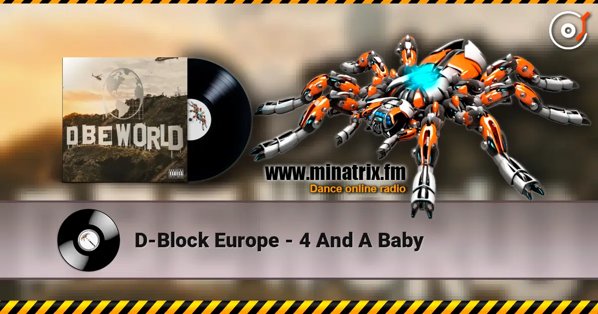 D-Block Europe - 4 And A Baby écouter en ligne en haute qualité | Minatrix.FM