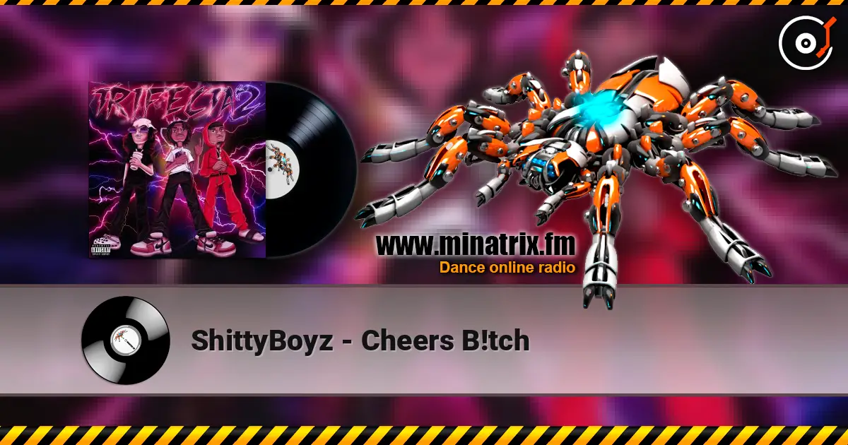 ShittyBoyz - Cheers B!tch écouter en ligne en haute qualité | Minatrix.FM