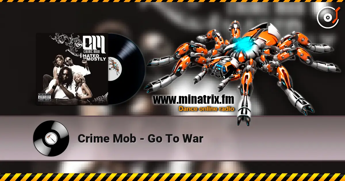 Crime Mob - Go To War écouter en ligne en haute qualité | Minatrix.FM