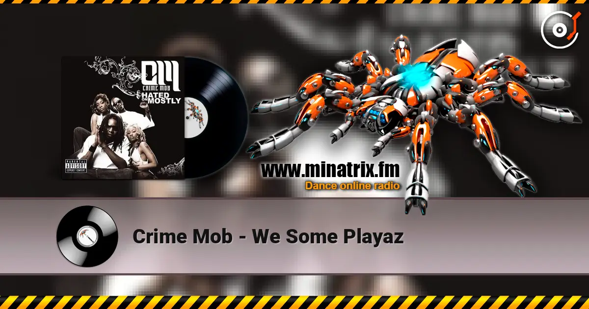 Crime Mob - We Some Playaz écouter en ligne en haute qualité | Minatrix.FM