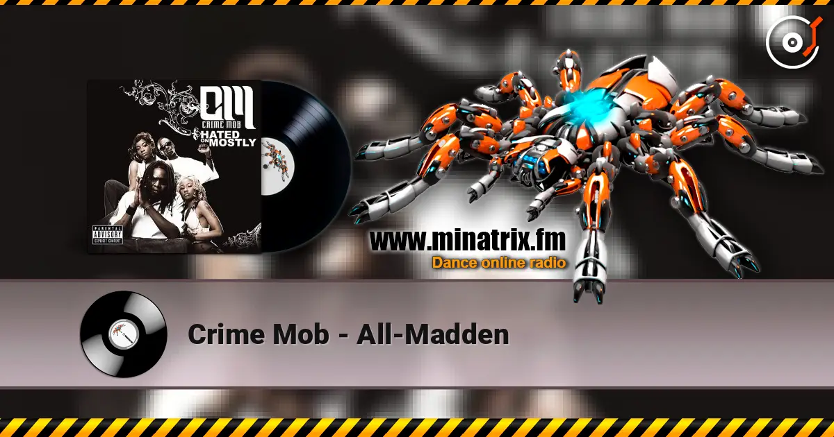Crime Mob - All-Madden écouter en ligne en haute qualité | Minatrix.FM