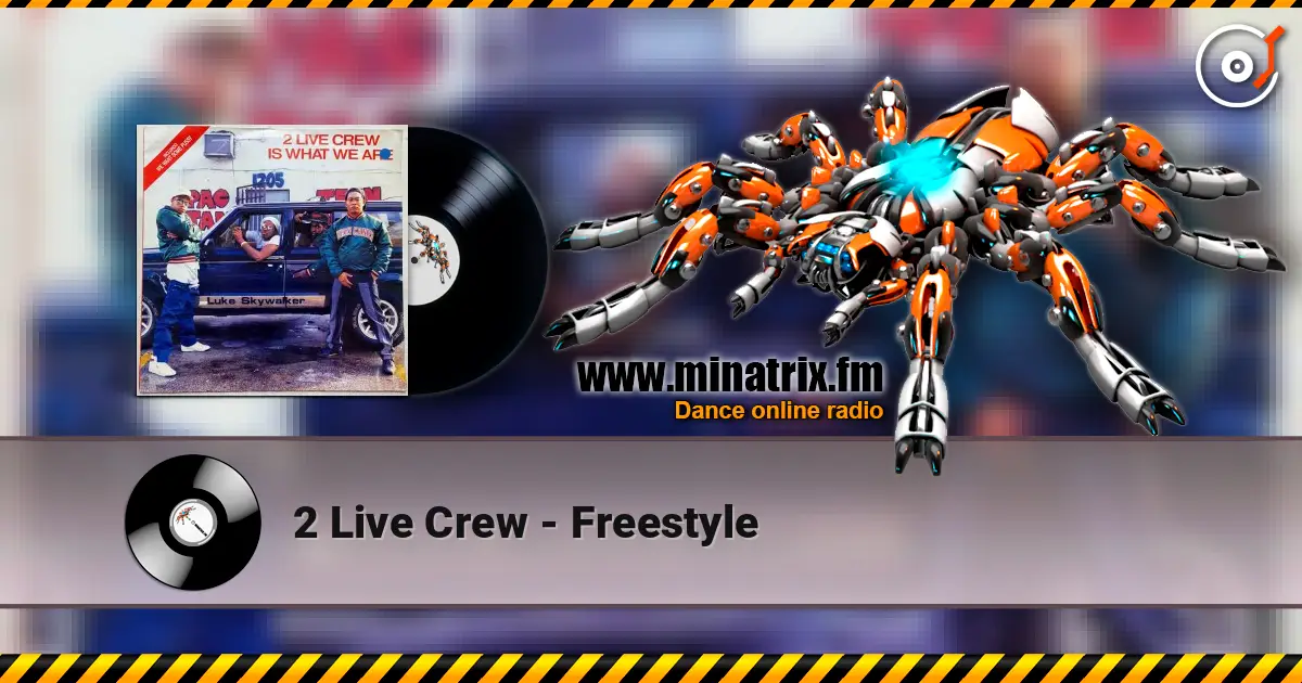 2 Live Crew - Freestyle écouter en ligne en haute qualité | Minatrix.FM