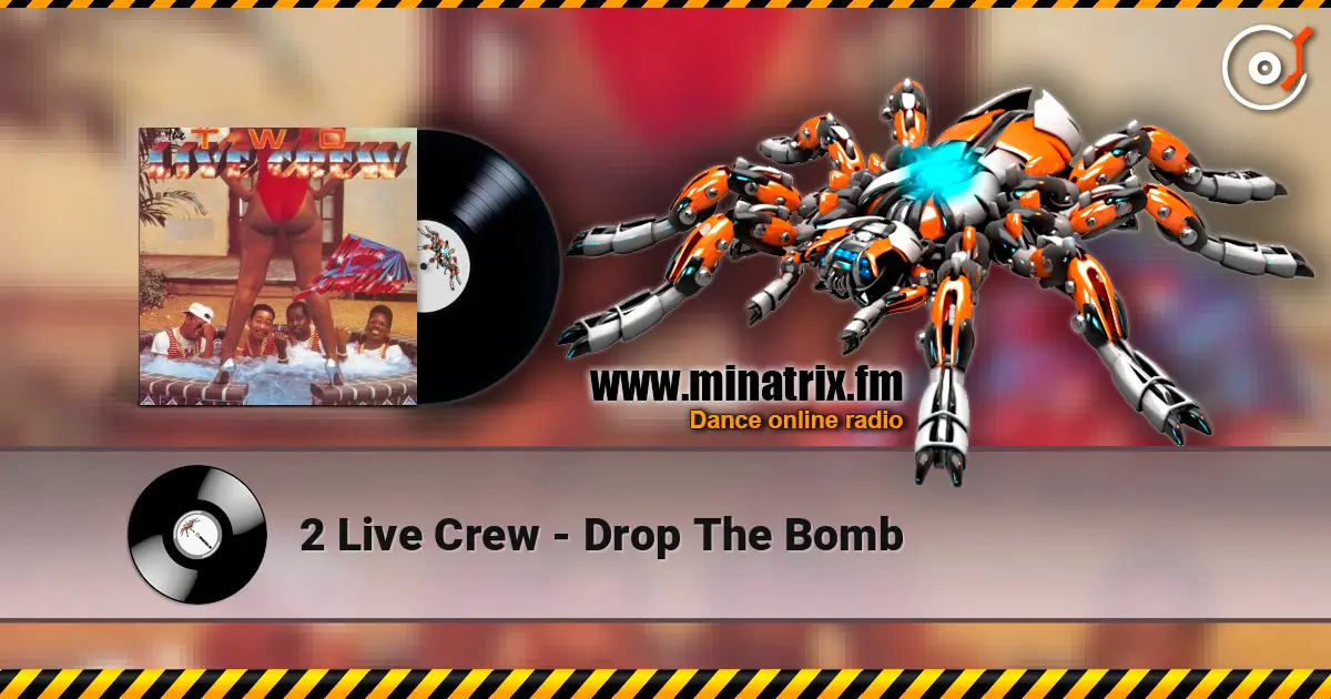 2 Live Crew - Drop The Bomb écouter en ligne en haute qualité | Minatrix.FM