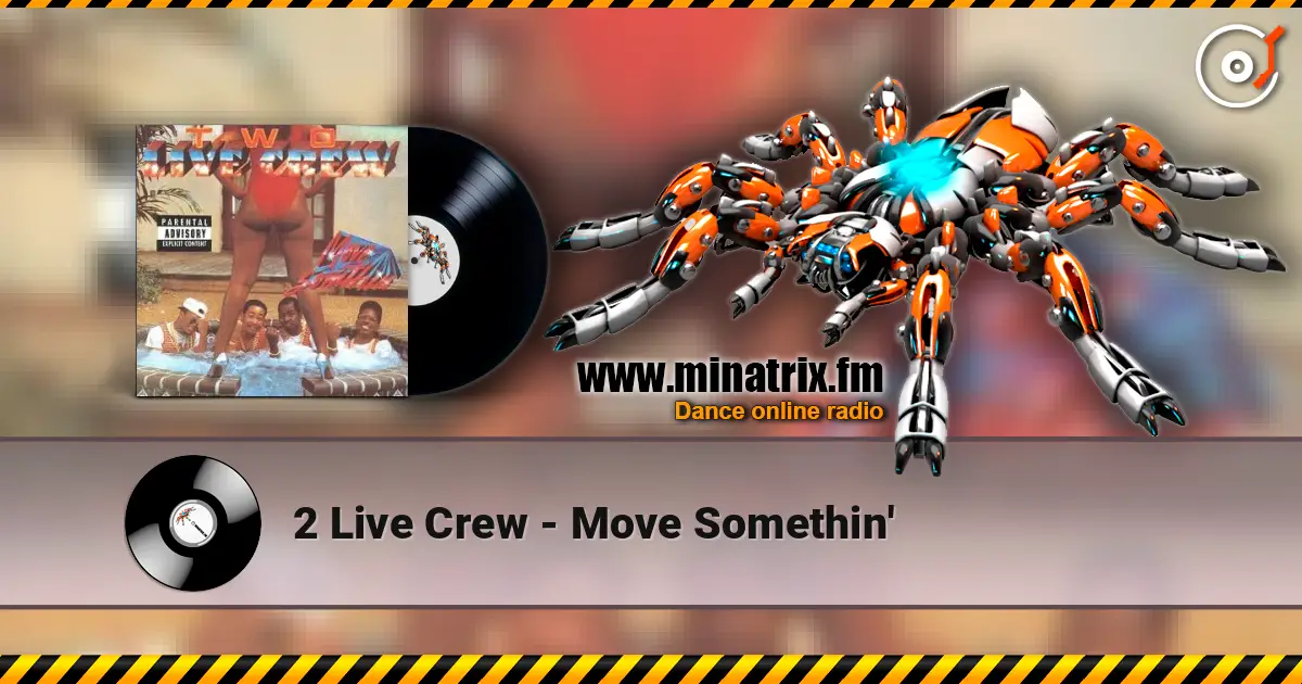 2 Live Crew - Move Somethin' écouter en ligne en haute qualité | Minatrix.FM