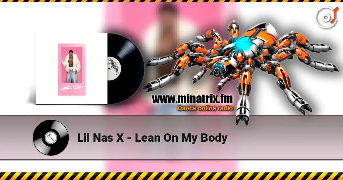 Lil Nas X - Lean On My Body écouter en ligne en haute qualité | Minatrix.FM