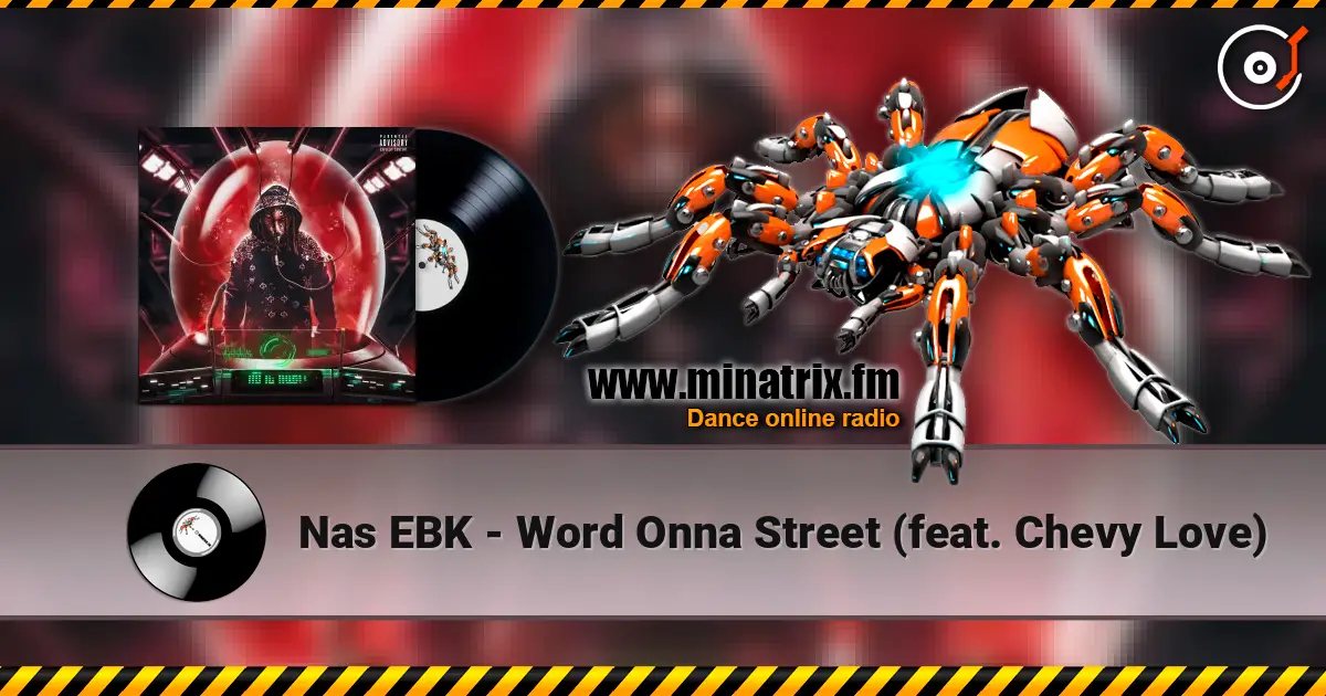 Nas EBK - Word Onna Street (feat. Chevy Love) écouter en ligne en haute qualité | Minatrix.FM