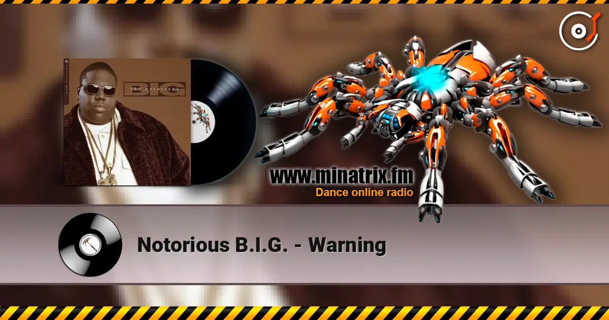 Notorious B.I.G. - Warning écouter en ligne en haute qualité | Minatrix.FM
