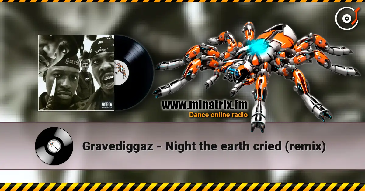 Gravediggaz - Night the earth cried (remix) écouter en ligne en haute qualité | Minatrix.FM