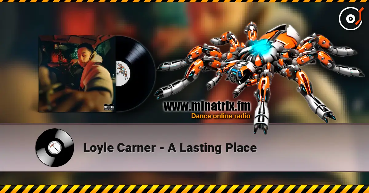 Loyle Carner - A Lasting Place écouter en ligne en haute qualité | Minatrix.FM