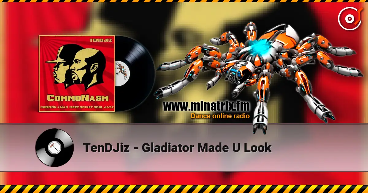 TenDJiz - Gladiator Made U Look écouter en ligne en haute qualité | Minatrix.FM