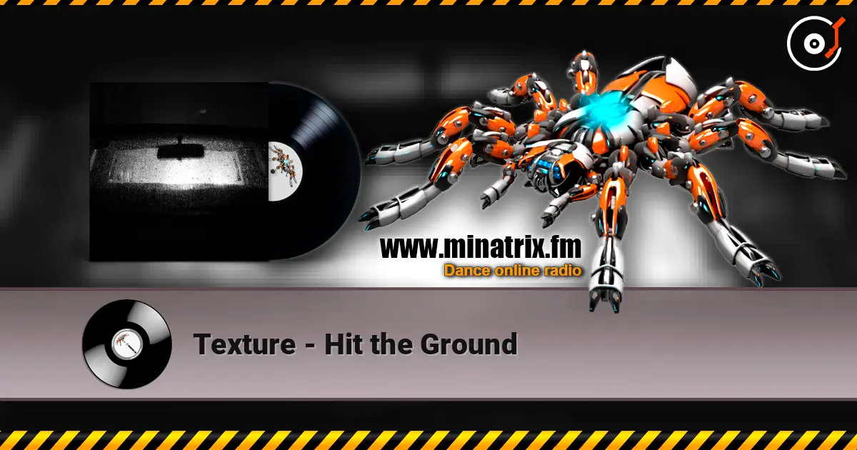 Texture - Hit the Ground écouter en ligne en haute qualité | Minatrix.FM