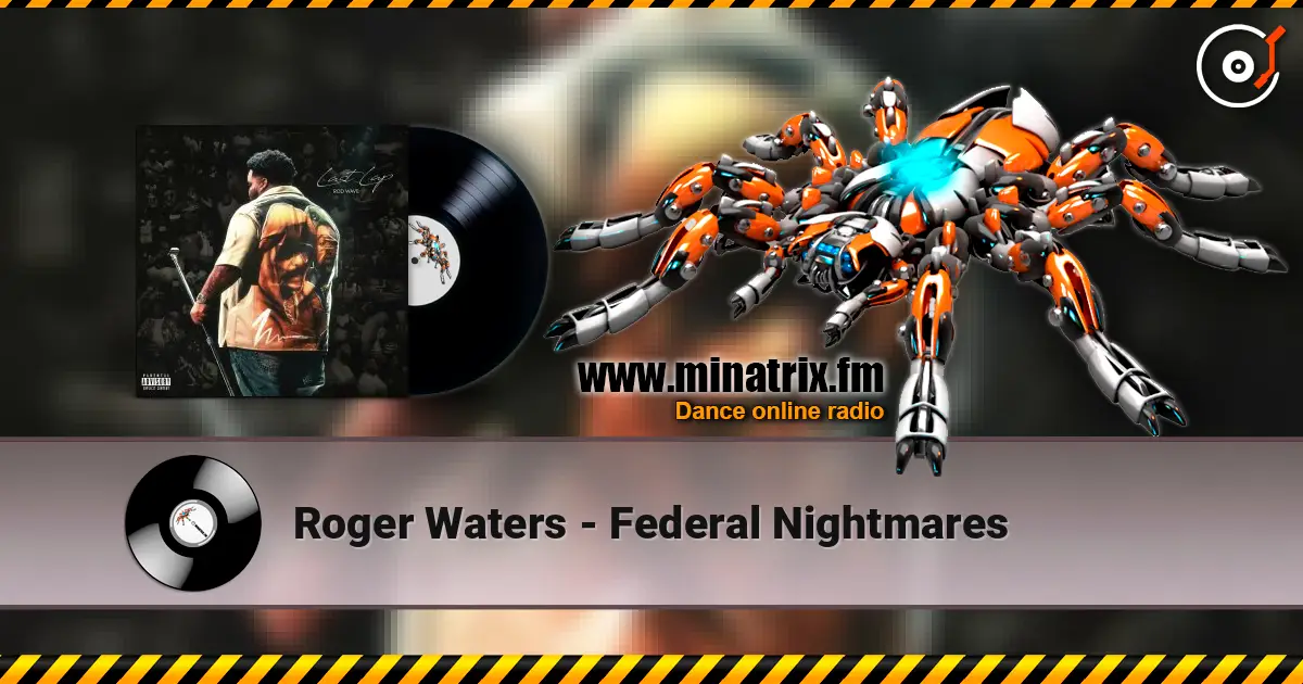 Roger Waters - Federal Nightmares écouter en ligne en haute qualité | Minatrix.FM