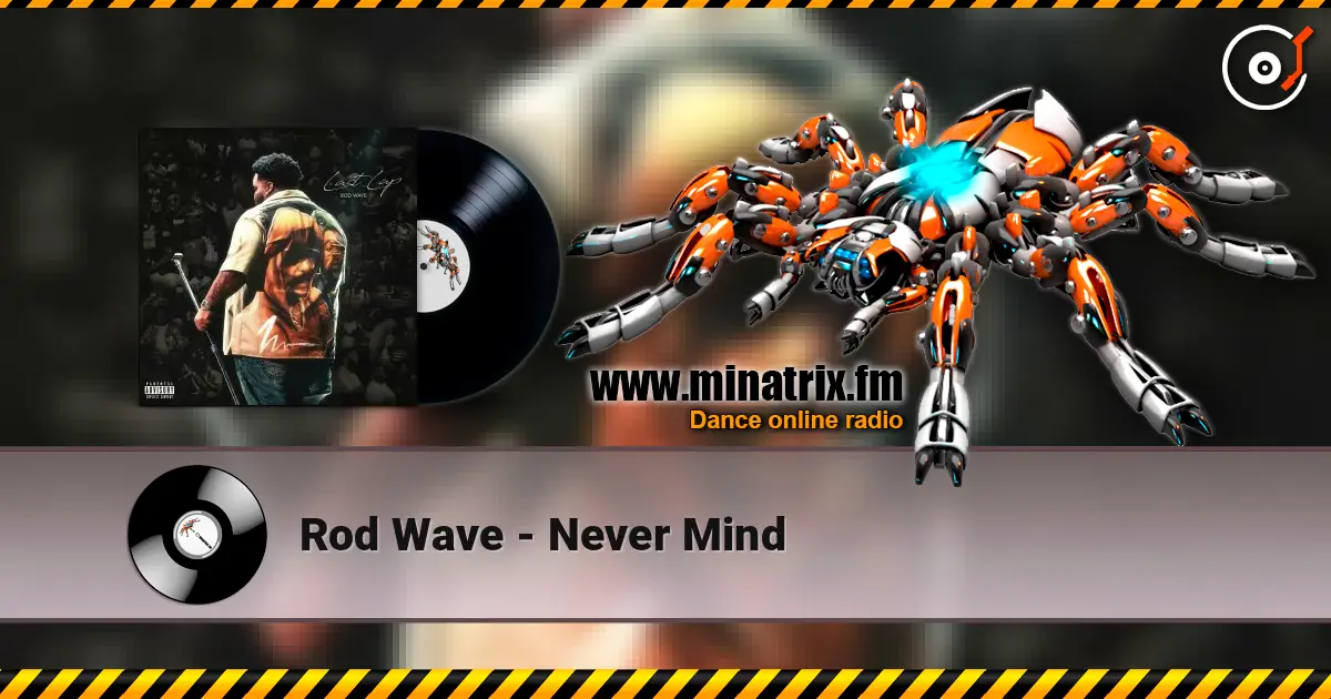 Rod Wave - Never Mind écouter en ligne en haute qualité | Minatrix.FM